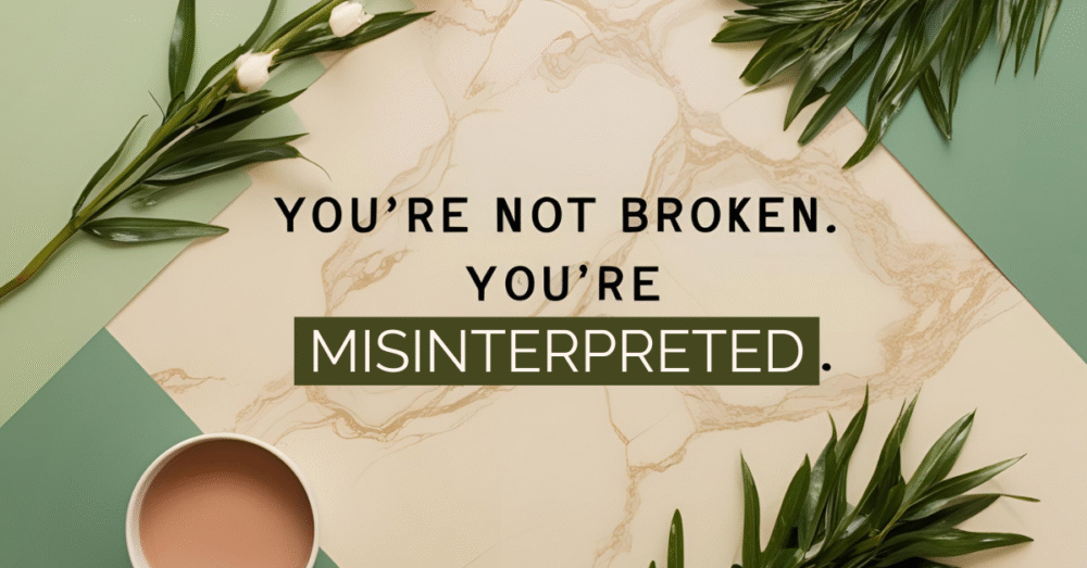 Flat lay with green leaves, marble background, and coffee cup beside motivational quote “You’re not broken. You’re misinterpreted” – symbolizing functional medicine’s deeper approach to hormone and metabolic health.